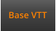 Base VTT