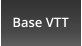 Base VTT