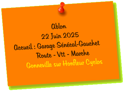 Ablon 22 Juin 2025 Accueil : Garage Sénécal-Gauchet Route - Vtt - Marche  Gonneville sur Honfleur Cyclos